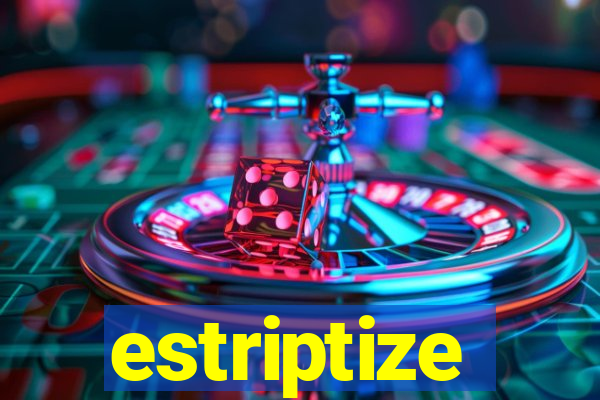 estriptize