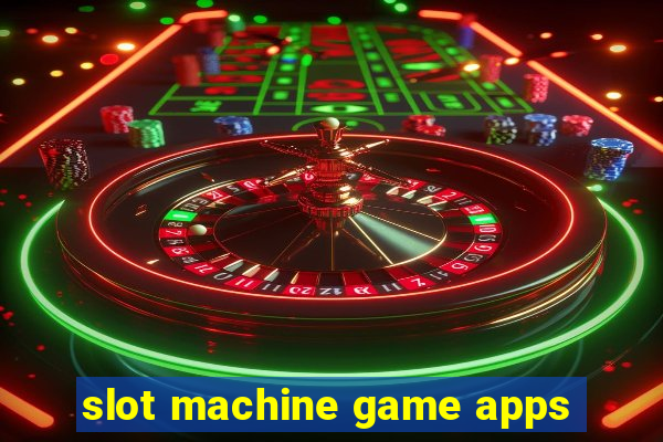 slot machine game apps