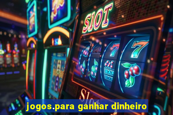 jogos.para ganhar dinheiro