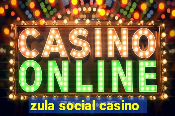 zula social casino