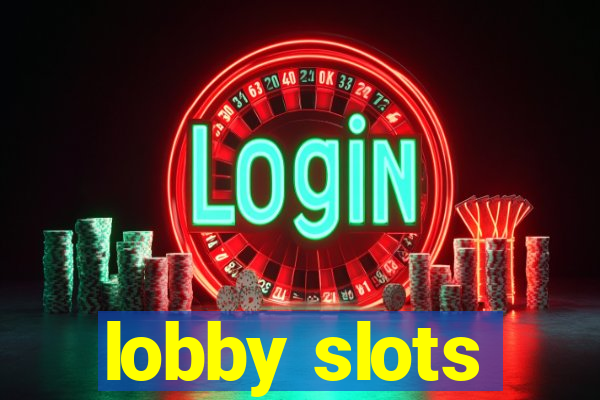 lobby slots