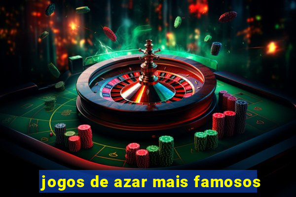 jogos de azar mais famosos