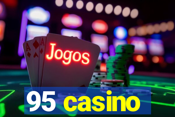 95 casino