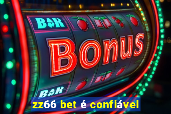 zz66 bet é confiável