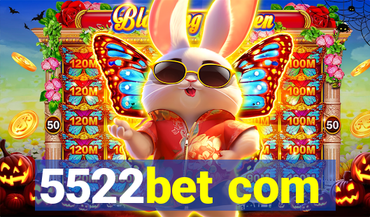 5522bet com