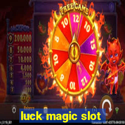 luck magic slot