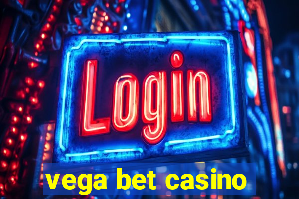 vega bet casino