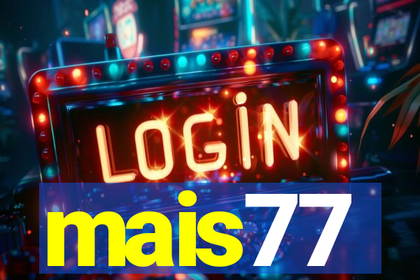 mais77