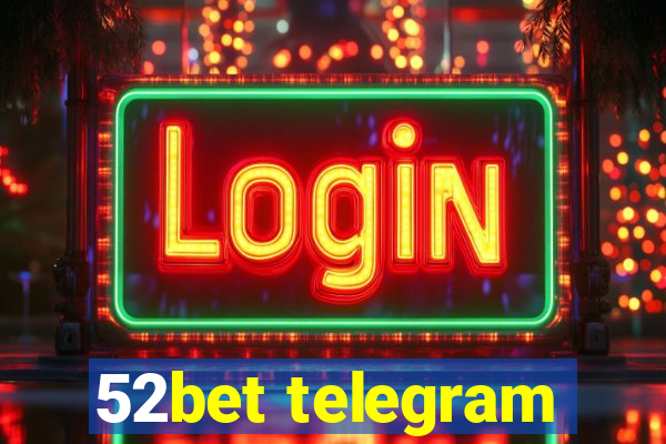 52bet telegram