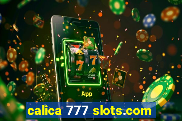 calica 777 slots.com