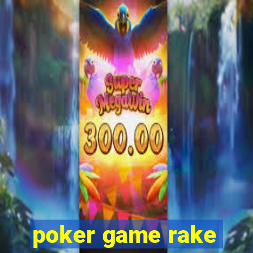 poker game rake