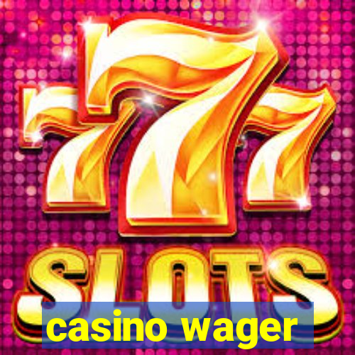 casino wager