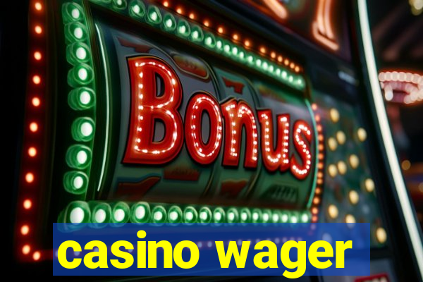 casino wager