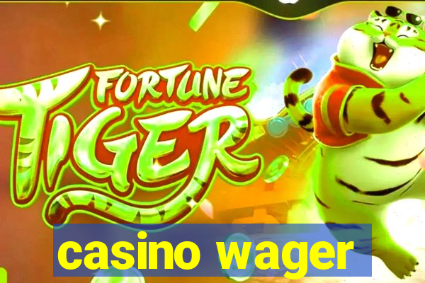 casino wager