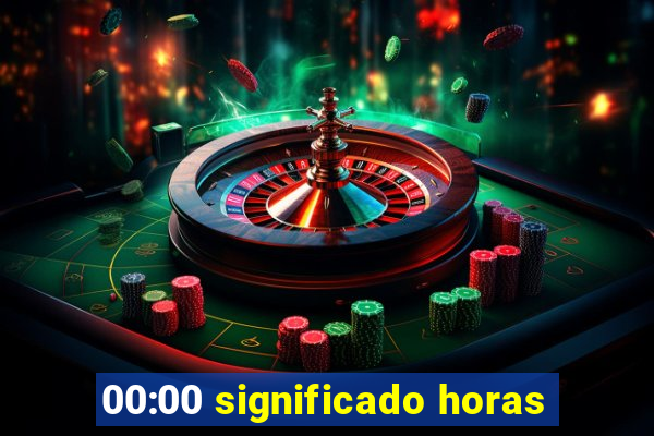 00:00 significado horas