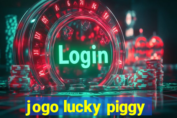 jogo lucky piggy