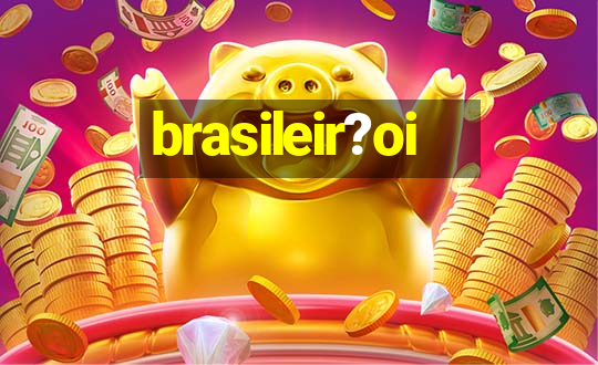 brasileir?oi