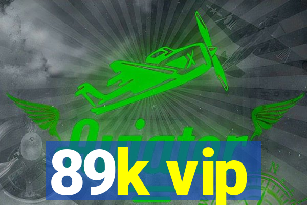 89k vip