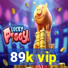 89k vip