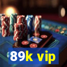 89k vip