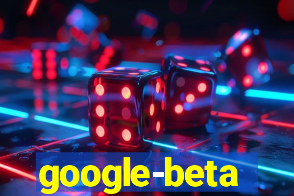 google-beta