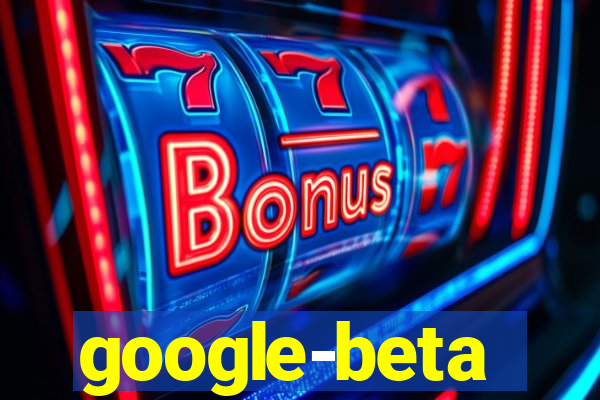 google-beta