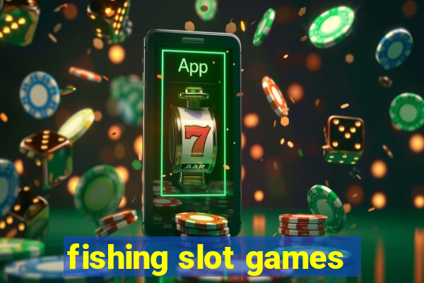 fishing slot games