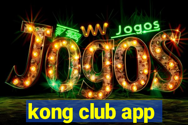 kong club app