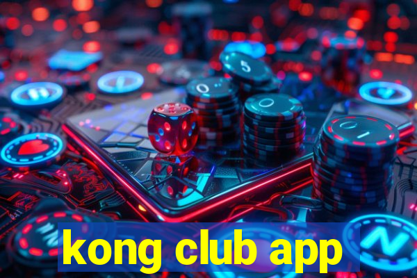 kong club app