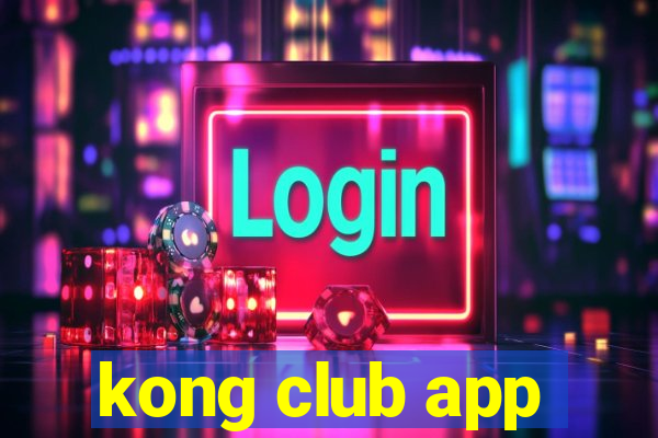 kong club app