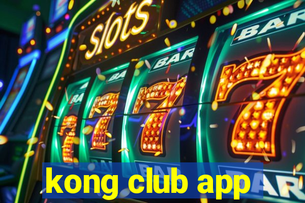 kong club app