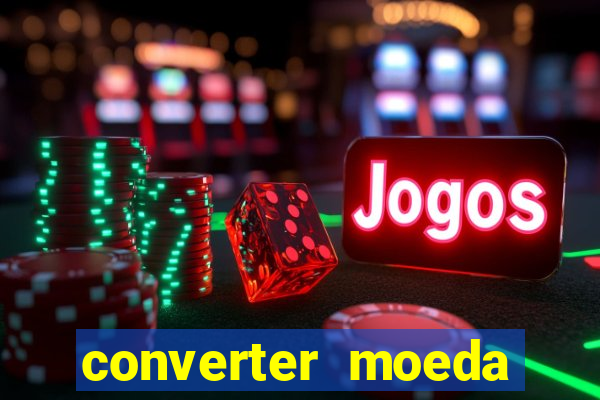 converter moeda cruzeiro para real