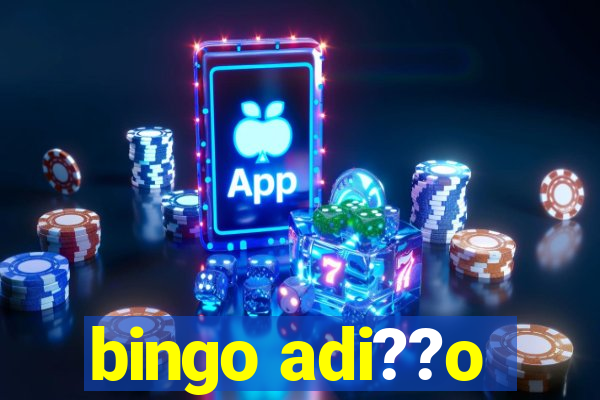 bingo adi??o