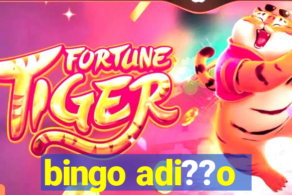 bingo adi??o