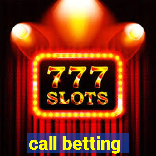 call betting