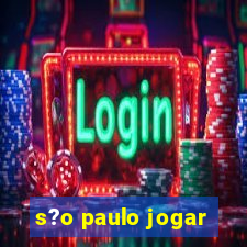 s?o paulo jogar