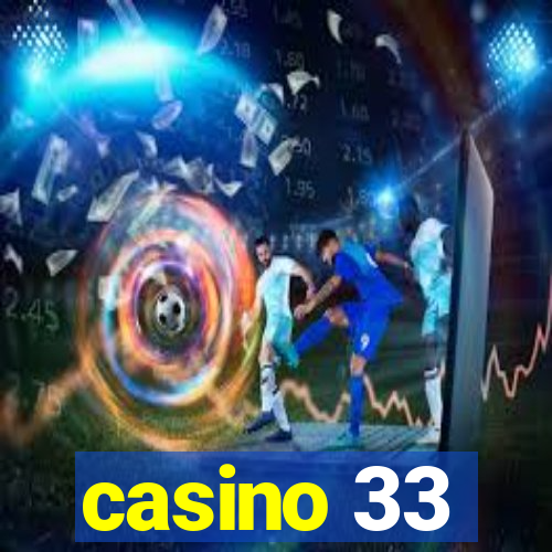 casino 33