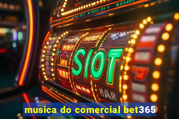 musica do comercial bet365