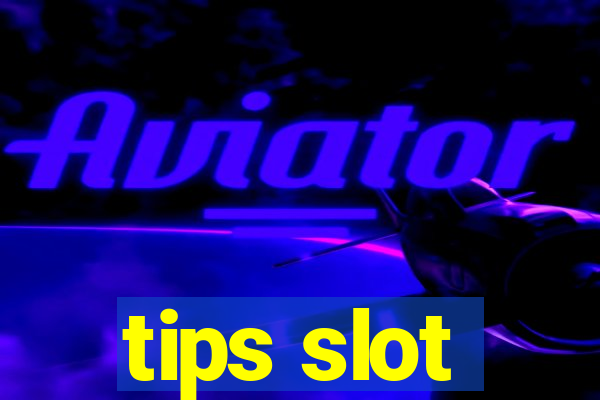 tips slot