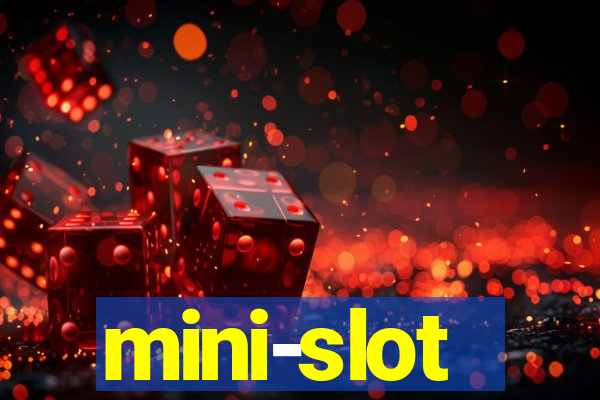 mini-slot