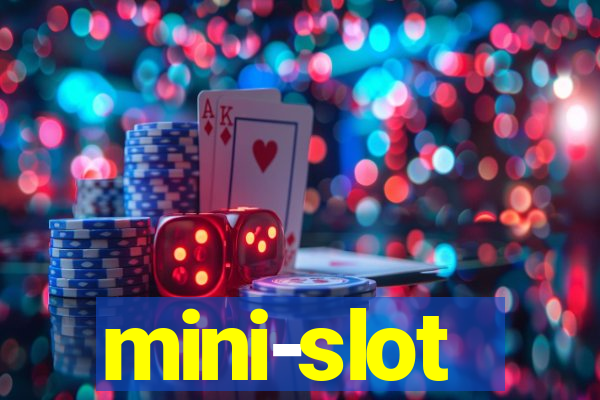 mini-slot