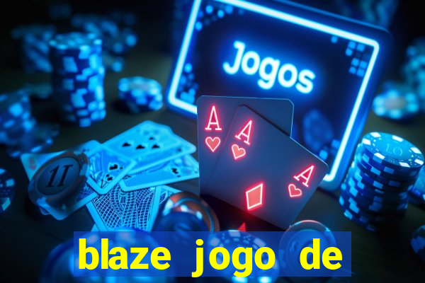 blaze jogo de aposta online