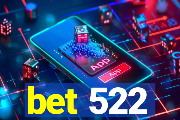 bet 522