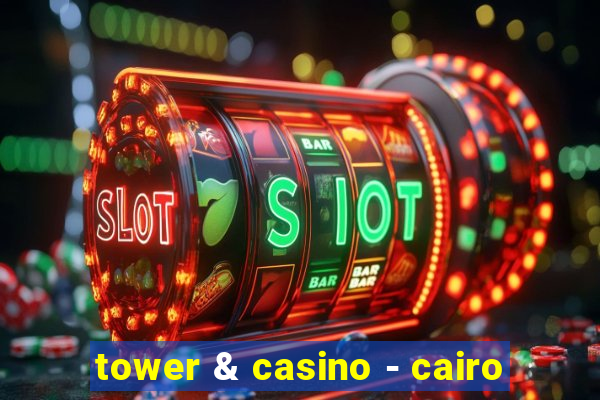 tower & casino - cairo