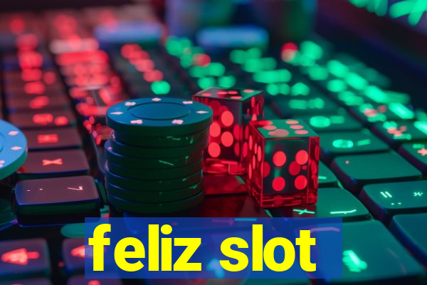 feliz slot