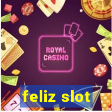 feliz slot