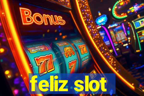 feliz slot