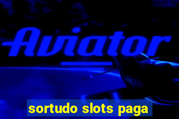 sortudo slots paga