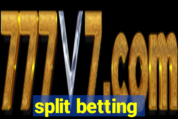 split betting