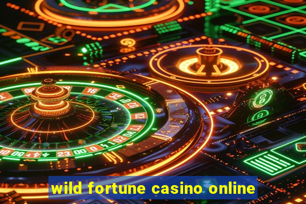 wild fortune casino online